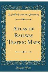 Atlas of Railway Traffic Maps (Classic Reprint)