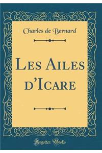 Les Ailes d'Icare (Classic Reprint)