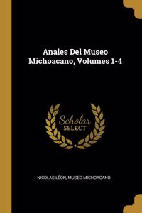 Anales Del Museo Michoacano, Volumes 1-4