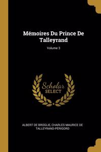 Mémoires Du Prince De Talleyrand; Volume 3