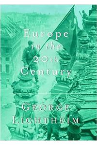 Europe In The Twentieth Century (Weidenfeld & Nicolson 50 years)