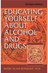 Educating Yourself about Alcohol and Drugs