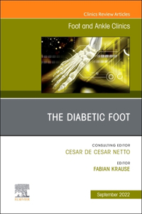 Diabetic Foot, an Issue of Foot and Ankle Clinics of North America