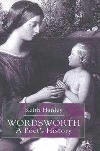 Wordsworth: A Poet's History