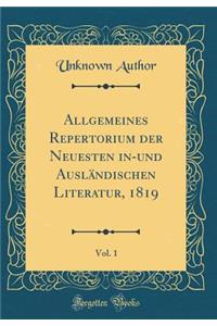 Allgemeines Repertorium Der Neuesten In-Und AuslÃ¤ndischen Literatur, 1819, Vol. 1 (Classic Reprint)