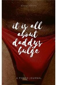It Is All about Daddies Bulge