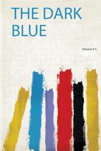 The Dark Blue Volume 4-5