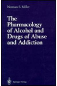 The Pharmacology of Alcohol and Drugs of Abuse and Addiction