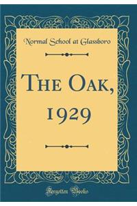The Oak, 1929 (Classic Reprint)