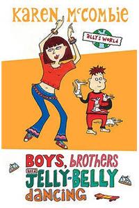 Boys, Brothers and Jelly-Belly Dancing