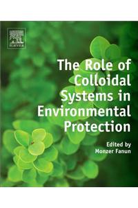 Role of Colloidal Systems in Environmental Protection