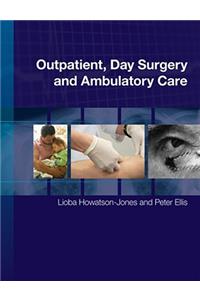 Outpatient, Day Surgery and Ambulatory Care