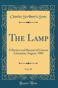 The Lamp, Vol. 29: A Review and Record of Current Literature; August, 1904 (Classic Reprint)