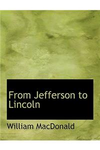 From Jefferson to Lincoln