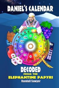 Daniel's Calendar Decoded