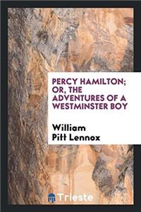 Percy Hamilton; or, The adventures of a Westminster boy