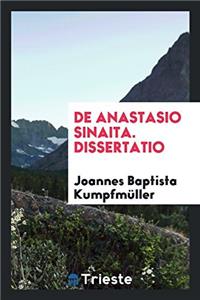 DE ANASTASIO SINAITA. DISSERTATIO