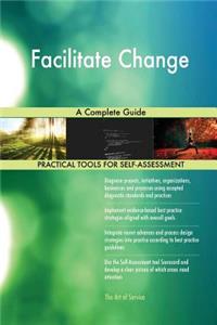 Facilitate Change A Complete Guide