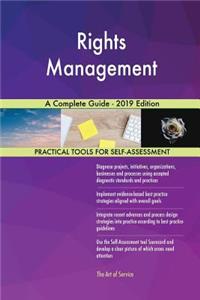 Rights Management A Complete Guide - 2019 Edition