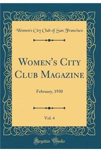 Women's City Club Magazine, Vol. 4: February, 1930 (Classic Reprint)