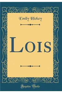 Lois (Classic Reprint)