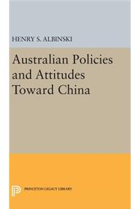 Australian Policies and Attitudes Toward China