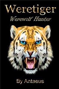 Weretiger: Werewolf Hunter