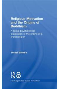 Religious Motivation and the Origins of Buddhism