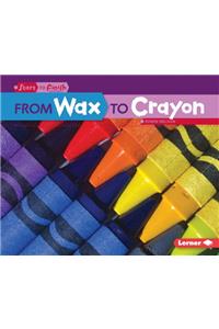 From Wax to Crayon