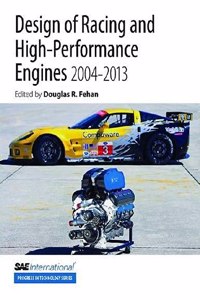 Design of Racing and High-Performance Engines 2004-2013