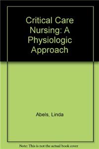 Critical Care Nursing: A Physiological Approach