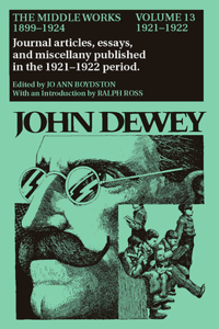 Middle Works of John Dewey, Volume 13, 1899 - 1924