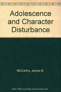 Adolescence and Character Disturbance