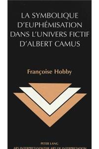 La Symbolique d'Euphémisation Dans l'Univers Fictif d'Albert Camus