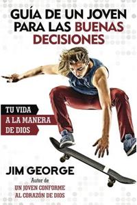 Guía de Un Joven Para Las Buenas Decisiones