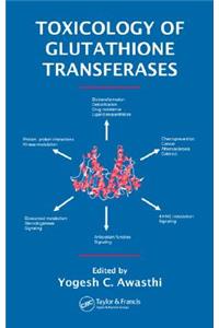 Toxicology of Glutathione Transferases