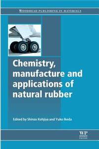 Chemistry, Manufacture and Applications of Natural Rubber