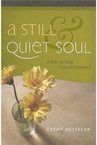 Still & Quiet Soul: Embracing Contentment