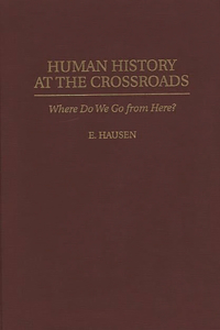 Human History at the Crossroads