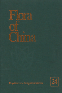 Flora of China, Volume 24 - Flagellariaceae through Marantaceae