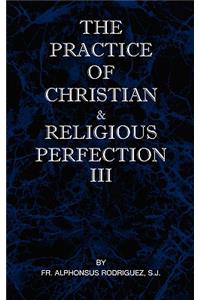 Practice of Christian and Religious Perfection Vol III