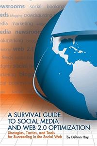 A Survival Guide to Social Media and Web 2.0 Optimization