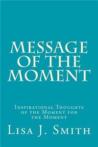 Message of the Moment