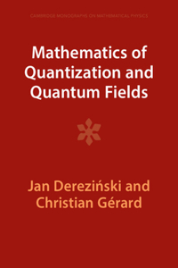 Mathematics of Quantization and Quantum Fields