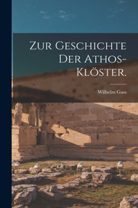 Zur Geschichte der Athos-Klöster.