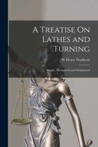 Treatise On Lathes and Turning