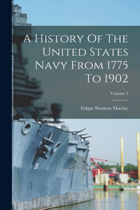 History Of The United States Navy From 1775 To 1902; Volume 1