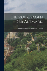 Die Volkssagen der Altmark.