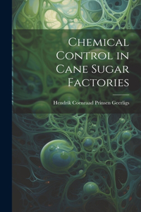 Chemical Control in Cane Sugar Factories