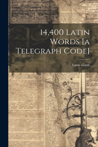 14,400 Latin Words [a Telegraph Code]